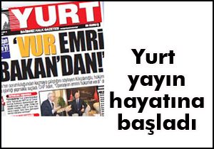 Yurt Gazetesi yayın hayatına başladı